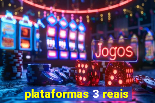 plataformas 3 reais